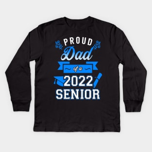 Proud Dad of a 2022 Senior Kids Long Sleeve T-Shirt